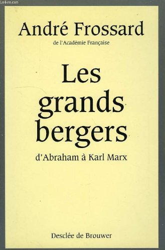 Les Grands bergers : d'Abraham à Karl Marx