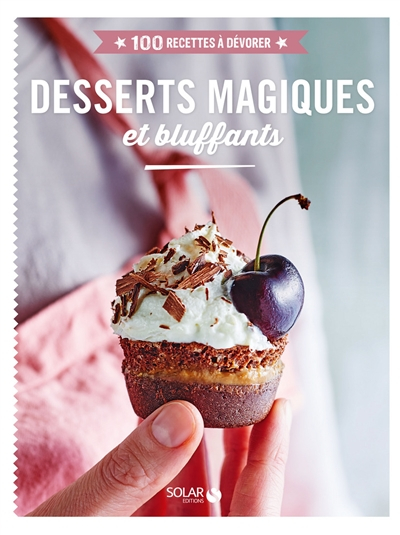 Desserts magiques et bluffants