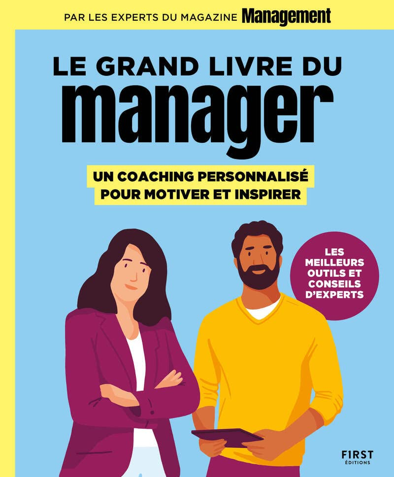 Le grand livre du manager : un coaching personnalisé pour motiver et inspirer : les meilleurs outils