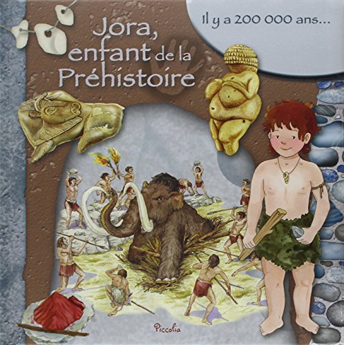 Jora, enfant de la préhistoire : il y a 10.000 ans...