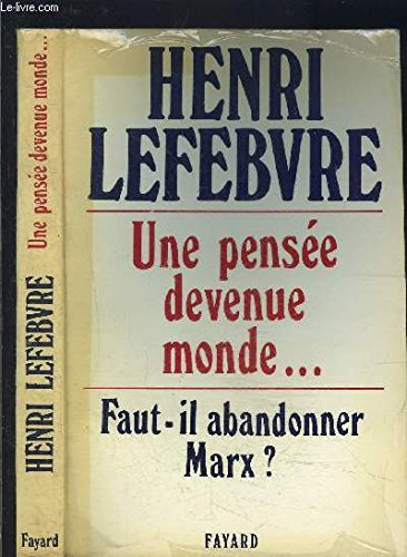 Une Pensée devenue monde... : faut-il abandonner Marx ?