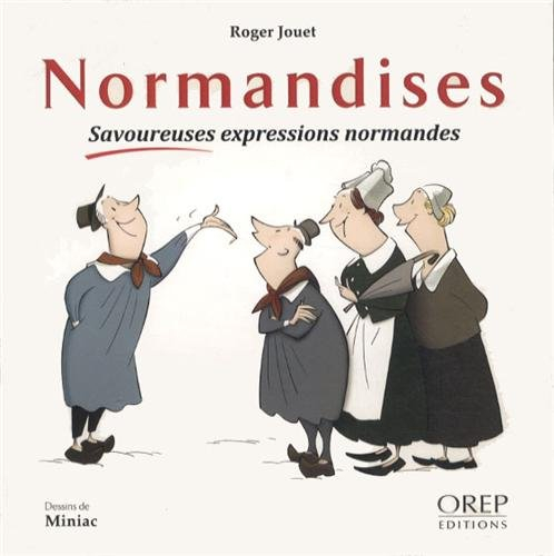 Normandises : savoureuses expressions normandes
