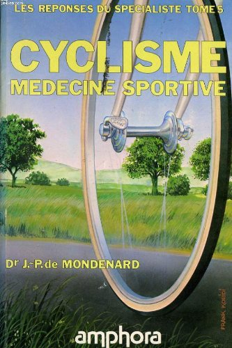 Les Réponses du spécialiste. Vol. 5. Cyclisme : médecine sportive