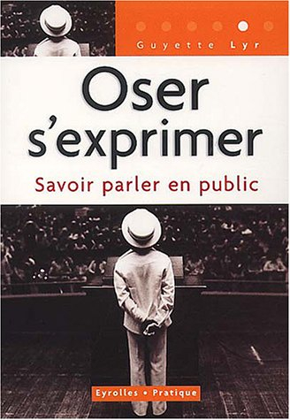 Oser s'exprimer : savoir parler en public