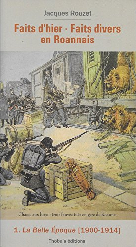 Faits d'Hier - Faits Divers en Roannais - la Belle Epoque (1900-1914)