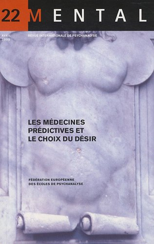 Mental : revue internationale de psychanalyse, n° 22. Médecines prédictives : le choix ?