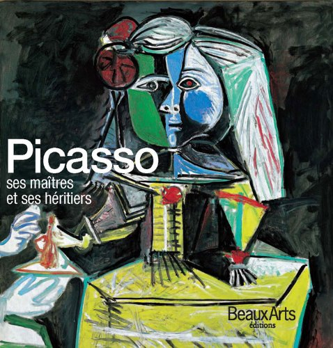 Picasso, ses maîtres et ses héritiers