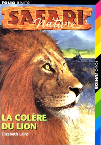 Safari nature. Vol. 9. La colère du lion