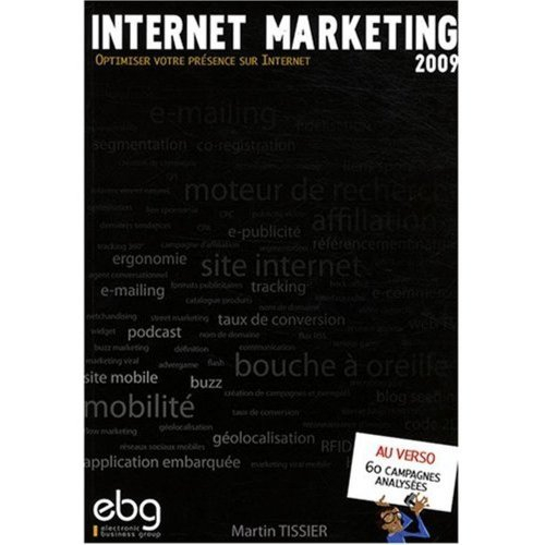 Internet marketing 2009 : plus de 60 campagnes analysées. Internet marketing 2009 : optimiser votre 