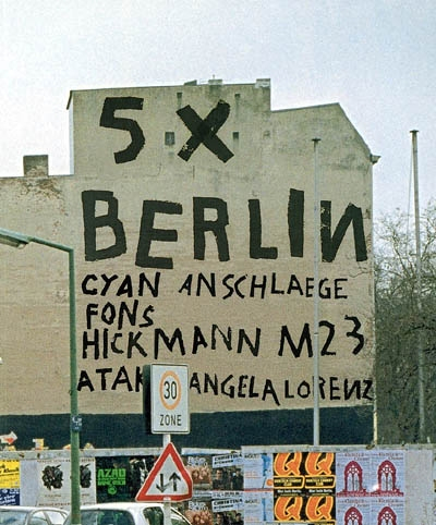 5 x Berlin : Cyan, Anschlaege, Fons Hickmann m23, Atak, Angela Lorenz - collectif