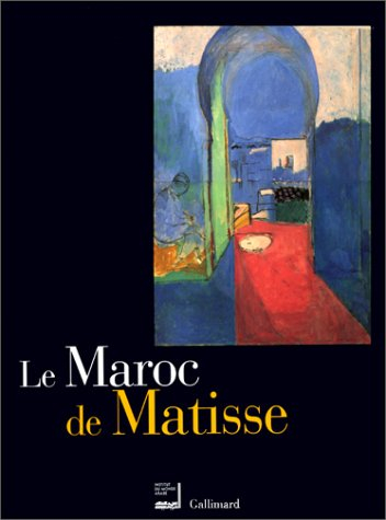 Le Maroc de Matisse : exposition, Paris, Institut du monde arabe, oct. 1999-janv. 2000