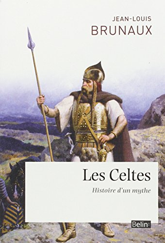 Les Celtes : histoire d'un mythe