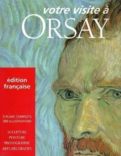 Votre visite à Orsay : architecture, sculpture, peinture, arts graphiques, photographie, cinématogra