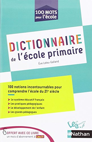 Dictionnaire de l'école primaire : 100 notions incontournables pour comprendre l'école du 21e siècle