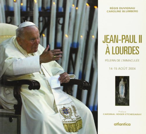 Jean-Paul II à Lourdes : pèlerin de l'Immaculée, 14-15 août 2004