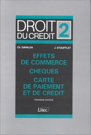 droit du crédit, tome 2. chèques, effets de commerce, cartes de paiement et de crédit, 2e édition (a