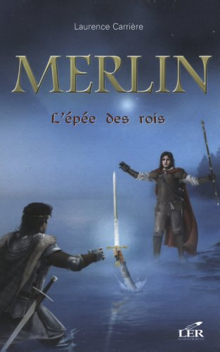 Merlin T 02. L'épée des Rois