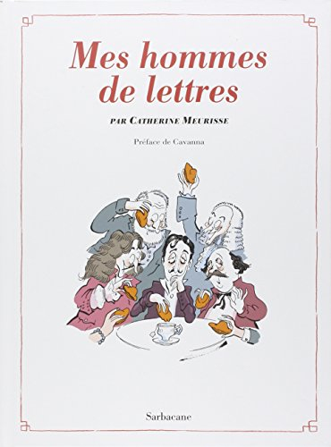 Mes hommes de lettres : petit précis de littérature française