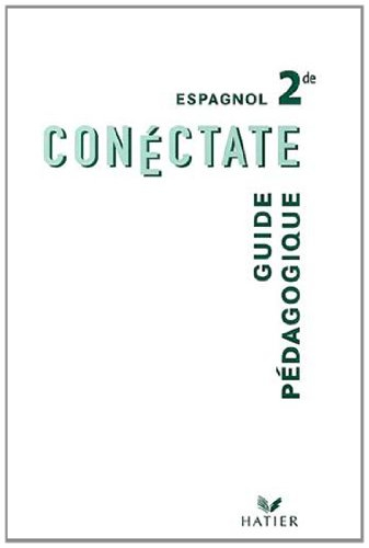 Conéctate, espagnol 2de : guide pédagogique