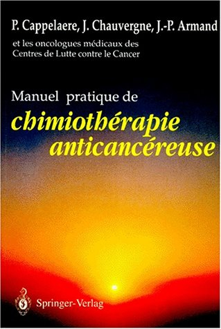Manuel pratique de chimiothérapie anticancéreuse