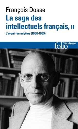 La saga des intellectuels français : 1944-1989. Vol. 2. L'avenir en miettes, 1968-1989