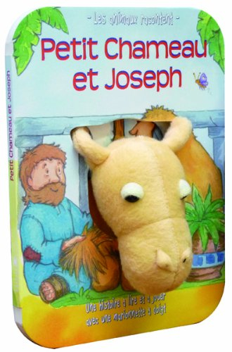 Petit chameau et Joseph : une histoire à lire et à jouer avec une marionnette à doigt