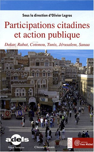 Participations citadines et action publique : Dakar, Cotonou, Rabat, Tunis, Jérusalem, Sanaa