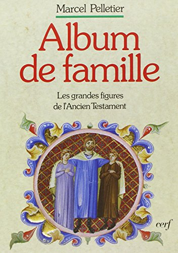 Album de famille : les grandes figures de l'Ancien Testament