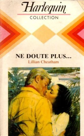 ne doute plus ,,, : collection : harlequin collection n, 605
