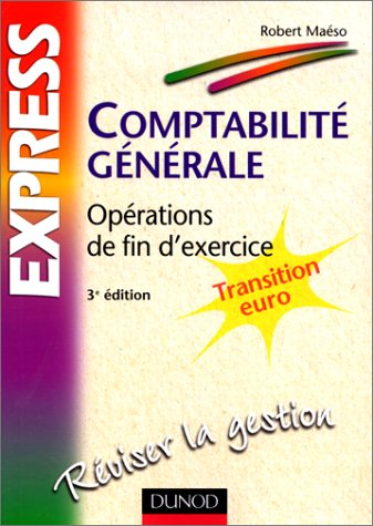 Comptabilité générale : opérations de fin d'exercice, transition Euro, 3e édition