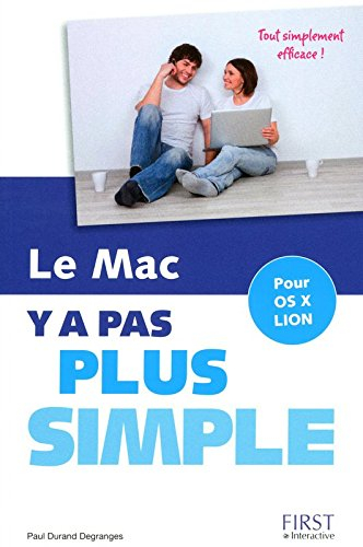 Le Mac, y a pas plus simple : pour OS X Lion