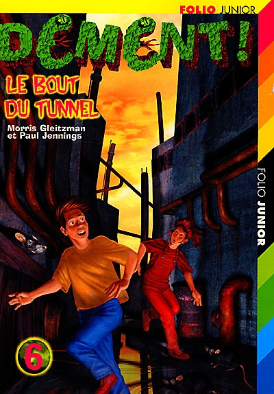 Dément !. Vol. 6. Le bout du tunnel
