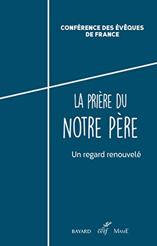 La prière du Notre Père : un regard renouvelé