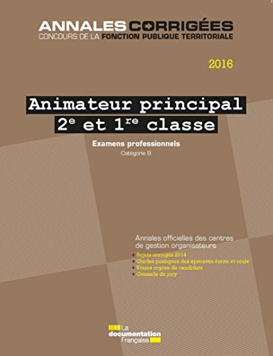 Animateur principal 2e et 1re classe 2016 : examens professionnels : avancement de grade et promotio