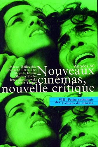 Petite anthologie des Cahiers du cinéma. Vol. 8. Nouveaux cinémas, nouvelle critique, les Cahiers an