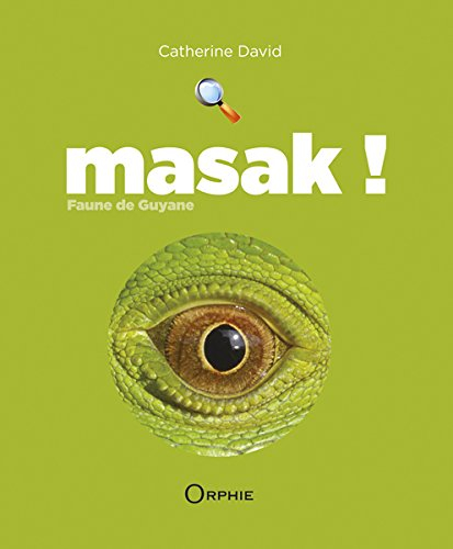 Masak ! : faune de Guyane : vert
