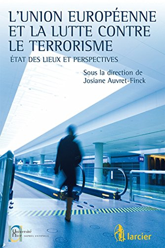L'Union européenne et la lutte contre le terrorisme : état des lieux et perspectives