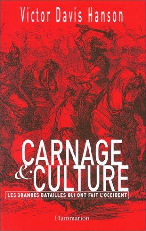 Carnage et culture : les grandes batailles qui ont fait l'Occident