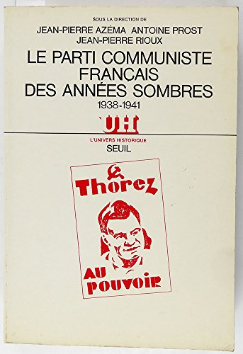 Le Parti communiste français des années sombres : 1938-1941 : actes du colloque, octobre 1983