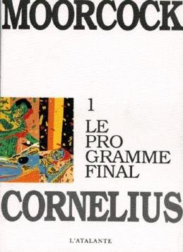 Les Aventures de Jerry Cornelius. Vol. 1. Le programme final