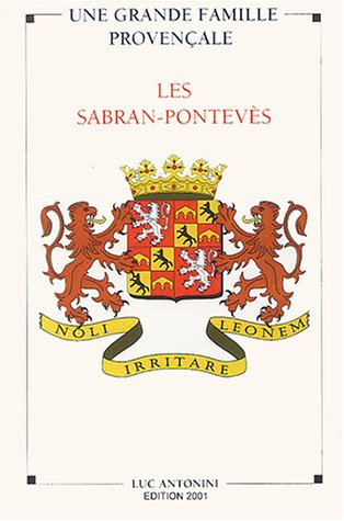 les sabran-pontevès : une grande famille provençale, edition 2001