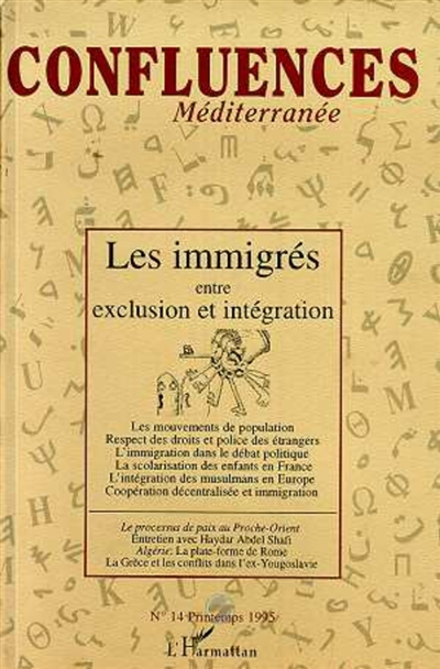 Confluences Méditerranée, n° 14. Les immigrés entre exclusion et intégration