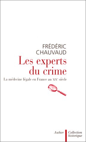 Les experts du crime : la médecine légale en France au XIXe siècle
