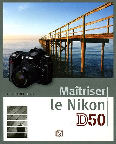 Maîtriser le Nikon D50