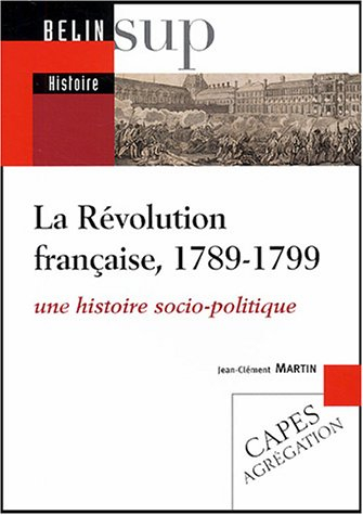 La Révolution française, 1789-1799 : une histoire socio-politique