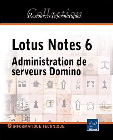 Lotus Notes 6 : administration de serveurs Domino