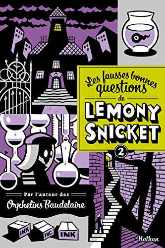 Les fausses bonnes questions de Lemony Snicket. Vol. 2. Quand l'avez-vous vue pour la dernière fois 