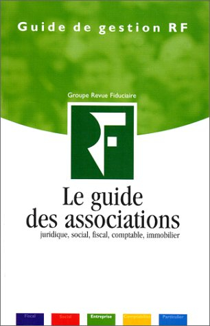 le guide des associations : juridique, social, fiscal, comptable, immobilier