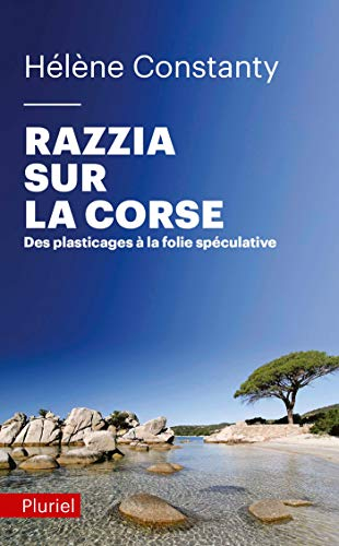 Razzia sur la Corse : des plasticages à la folie spéculative