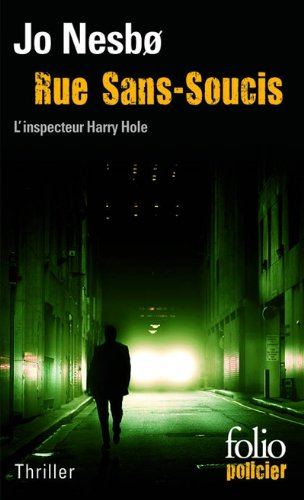 Une enquête de l'inspecteur Harry Hole. Rue Sans-souci